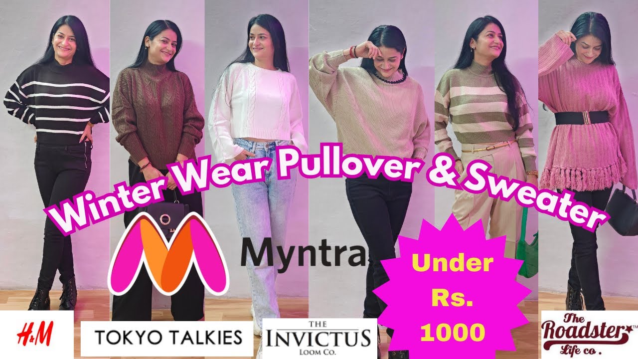 Myntra Huge Sweaters & Pullover Haul Under Rs. 1000| Winter Wear ...