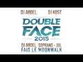 Double Face 2015 Dj Abdel Soprano Jul Fais Le Moonwalk Audio Officiel Double Face 2015 Dj Abdel Soprano Jul Fais Le Moonwalk Audio Officiel