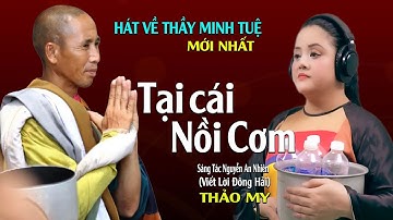 Tại Cái Nồi Cơm - Ca Khúc Hát Về Thầy Thích Minh Tuệ Xúc Động Nhất - Thảo My | Giọng Ca Tỏa Sáng