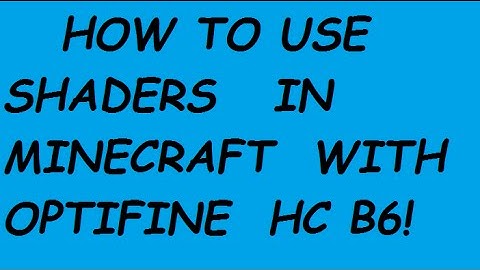 [1.8] [Minecraft] How to use shaders with OptiFine HD B6!