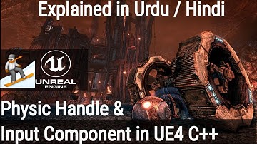 Physics Handle & Input Component in Unreal Engine C++ | Urdu / Hindi | GetIntoCode
