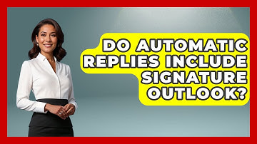 Do Automatic Replies Include Signature Outlook? - TheEmailToolbox.com