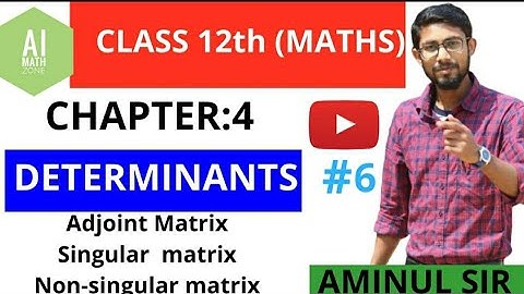 Determinants ||#6 Adjoint Matrix|| Singular Matrix|| Non-Singular Matrix||class12 mathematics