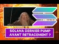 Solana   dernier pump avant retracement  