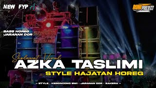 AZKA TASLIMI - DJ SHOLAWAT CHEK SOUND HOREG | Keroncong Bwi • Jaranan Dor • Sakera