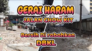 DBKL TERUSKAN KERJA MEROBOHKAN GERAI HARAM SEKITAR JALAN CHOW KIT