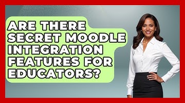 Are There Secret Moodle Integration Features For Educators? - Teacher Tech Toolbox