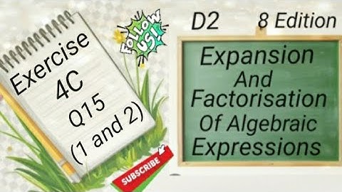 D2 Chapter 4 -  Ex 4C -  Q15 (1 & 2) -  Expansion and Factorisation Of Algebraic Expressions (8 Edi)