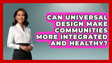 Can Universal Design Make Communities More Integrated And Healthy? - Your Accessible Health