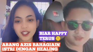 BAHAGIAIN ISTRI‼️ Biar Happy Terus Abang Azis Tersorot Ajak Healing 🤫