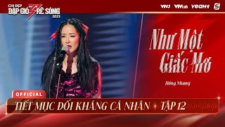 Video thumbnail of "NHƯ MỘT GIẤC MƠ - HỒNG NHUNG | TIẾT MỤC ĐỐI KHÁNG CÁ NHÂN CHỊ ĐẸP ĐẠP GIÓ RẼ SÓNG 2023"