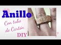 💍DIY Anillo de tubo de cartón HOW TO MAKE A RING WITH toilet paper rolls 🧻Faz ANEL con rolo de papel