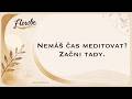 Nemáš čas meditovat? Tak začni tady