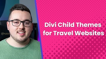 Divi Child Themes for Travel Websites