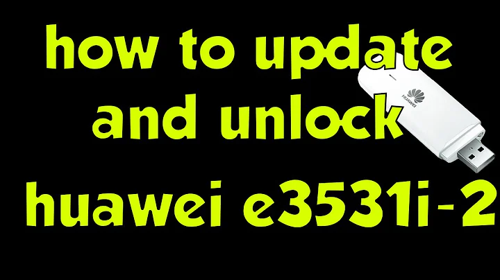 update and unlock huawei modem e3531i-2