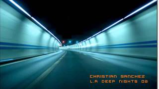 Download Lagu DEEP HOUSE 2012 - Christian Sanchez - L.A Deep Nights 02 MP3