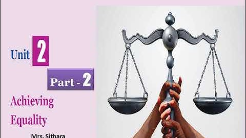 ACHIEVING EQUALITY  || CLASS 6 TERM 1 | SOCIAL - CIVICS || UNIT 2 PART 2 || Mrs. Sithara