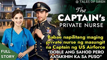 BABAE Napilitang maging nurse ng masungit na Captain ng US Airforce DOBLE DAW KASI ANG SAHOD