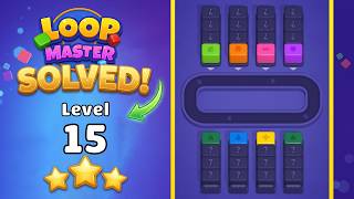 Loop Master™: Color Jam Sort - Level 15 Walkthrough 🧩 | Relaxing Puzzle Solution 🌀