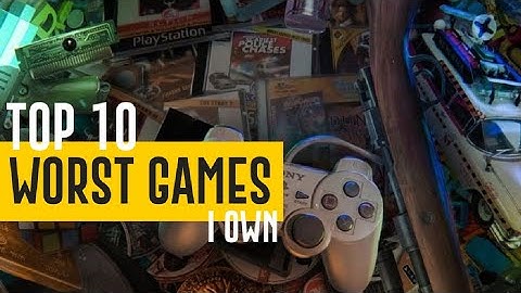 TOP 10 WORST GAMES IN MY COLLECTION