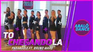 To Chegando La - Parangole Ft. Brunos Mars | Coreografia Abalô Dance | DANCE VIDEO 4K