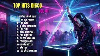 TOP HITS DISCO - NHẠC HOA TUYỂN CHỌN | Disco 80s Remix | Tình Đơn Phương, Tình Nồng | TOP HIT SONGS
