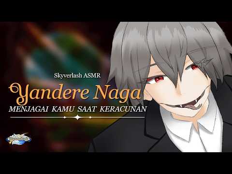 Kamu Keracunan Dan Yandere Naga Merawatmu | ASMR Indonesia