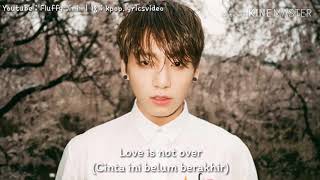 [LIRIK] Love Is Not Over - BTS (Full Length) [SUB INDO]