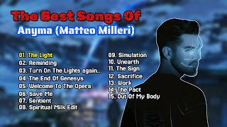 Best Songs of All Time - Anyma (Matteo Milleri) | Essential Tracks