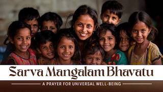 Sarva Mangalam Bhavatu | A Prayer for Universal Well-Being | Sacred Chant | Art of Living Music