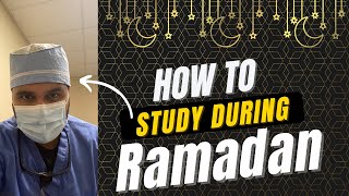How to Study During Ramadan - Ramadan Vlog by TheRadMed 346 views 2 years ago 7 minutes, 23 seconds