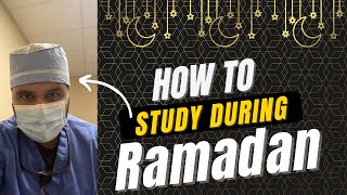 How to Study During Ramadan - Ramadan Vlog