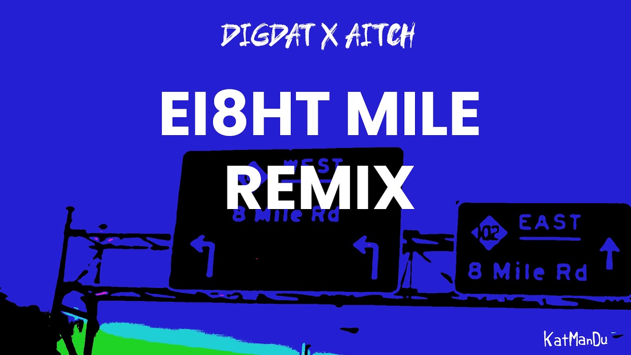 DigDat x Aitch - Ei8ht Mile (KatManDu Remix) Drill Edit
