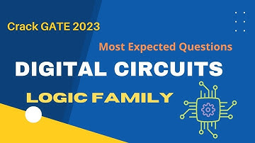 Crack GATE 2023|| Most Expected Questions|| GATE Series|| Digital Circuits | Logic Family