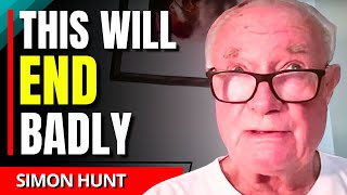 "Be Prepared For What's Coming..." - Simon Hunt