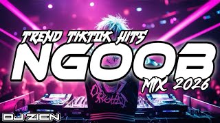 NGOOB MIX 2026 TREND TIKTOK HITS - DJ ZIEN