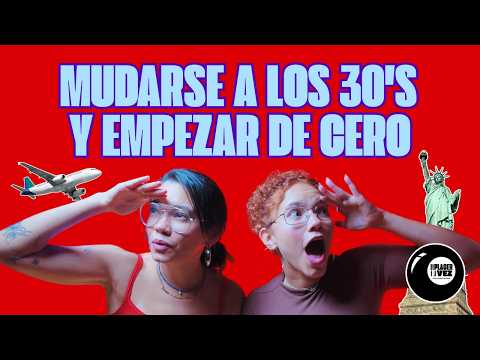 Mudarse y empezar de cero a los 30's | Andrea Morales