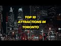 Top 10 places to visit in toronto  scott and yanling