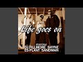 Life goes on (feat. SHYNE &amp; DJ FILLMORE)