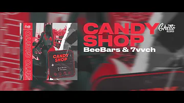 BeeBars & 7vvch - Candy Shop