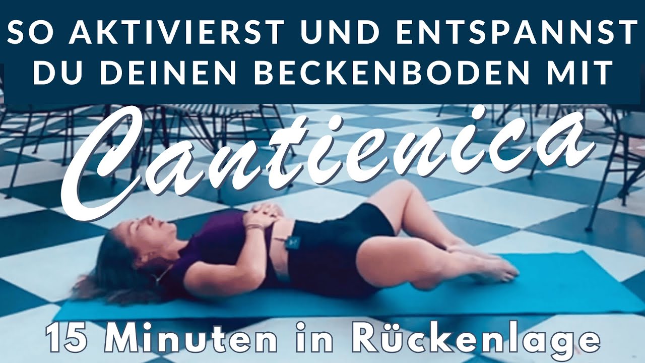 Sanfte BECKENBODEN Aktivierung & Entspannung mit CANTIENICA 🦋💕💫 15 Minuten in Rückenlage