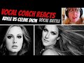 Vocal Coach Reacts to Adele Vs Celine Dion VOCAL BATTLE