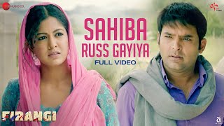 Sahiba Russ Gayiya - Full Video | Firangi | Kapil Sharma & Ishita Dutta | Rahat Fateh Ali Khan