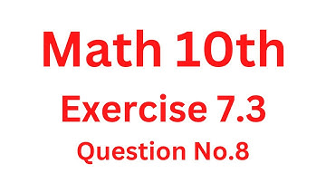Math 10th Exercise # 7.3 Question Number 8||Aftab Ahmad Nasir