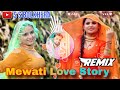 New mewati love song  mewati remix song  dj komal  s s bolkhera