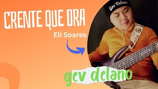 Eli Soares - Crente Que Ora (Bass Cover)