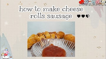 How to make cheese rolls sausage ( procedure text ) // tugas SMPN 01 DOLOPO✨