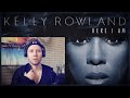 HERE I AM (DELUXE VERSION) BY KELLY ROWLAND FIRST LISTEN + ALBUM REVIEW