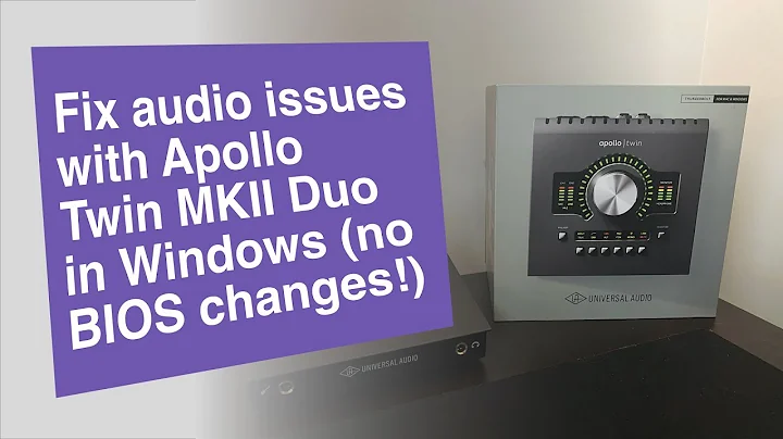 Fixing audio issues with Apollo Twin MKII Duo in Windows (No BIOS changes)