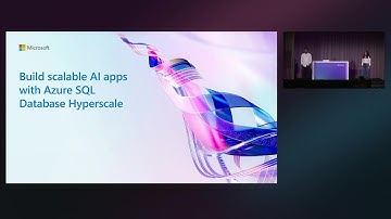 Build scalable AI apps with Azure SQL Database Hyperscale | BRK126